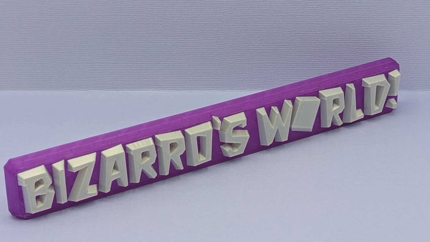 Purple sign with 'BIZARRO'S WORLD!' text on a gray background