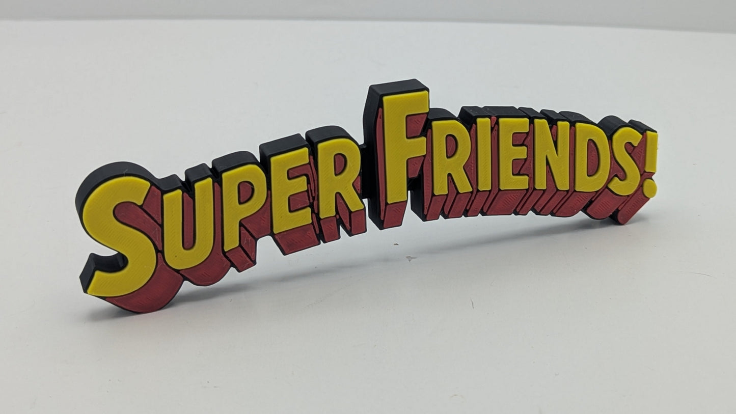 Super Friends! - 3D printed logo, desk or wall mounted.