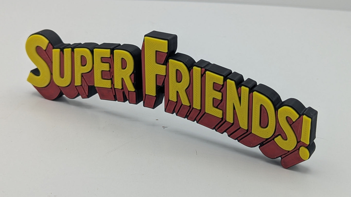 Super Friends! - 3D printed logo, desk or wall mounted.